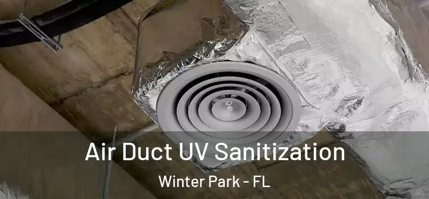 Air Duct UV Sanitization Winter Park - FL