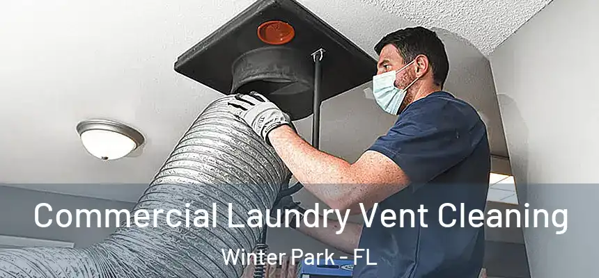Commercial Laundry Vent Cleaning Winter Park - FL