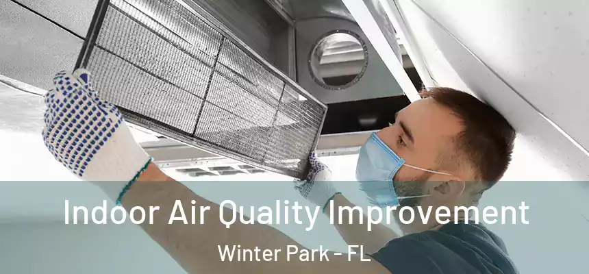 Indoor Air Quality Improvement Winter Park - FL