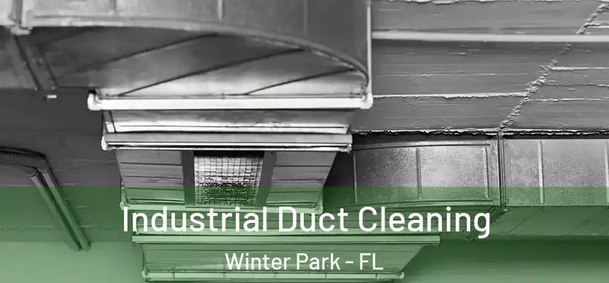  Industrial Duct Cleaning Winter Park - FL