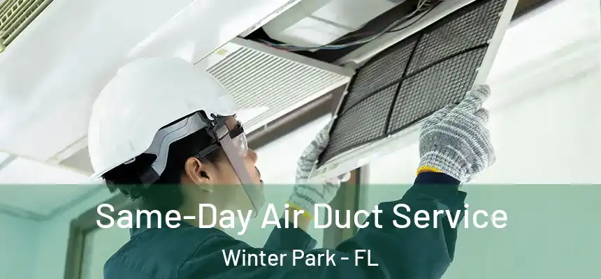  Same-Day Air Duct Service Winter Park - FL