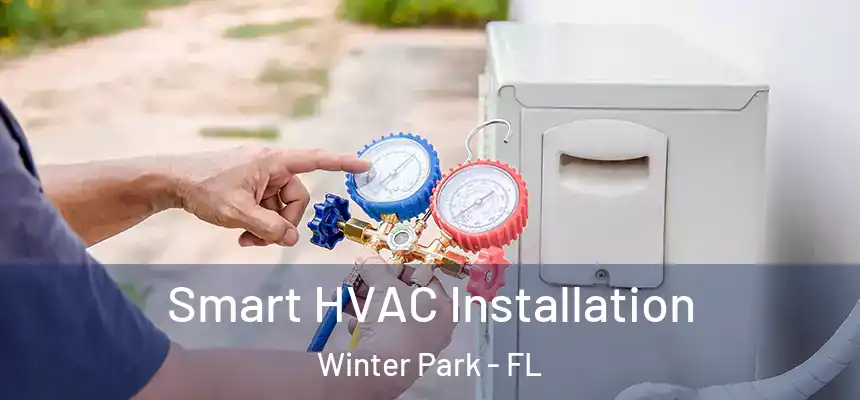 Smart HVAC Installation Winter Park - FL