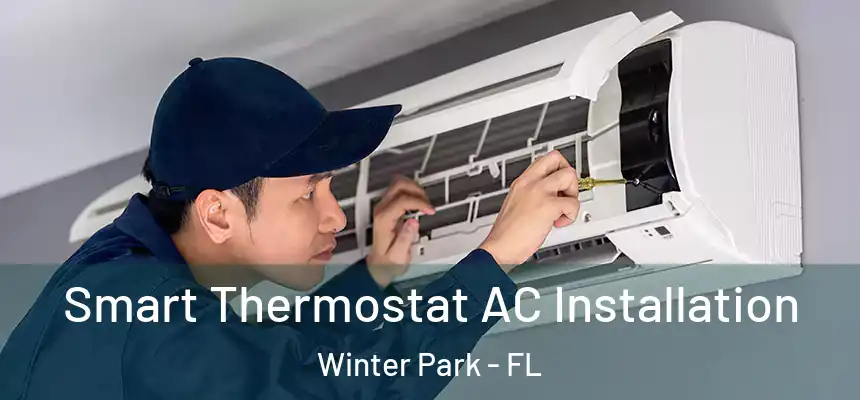 Smart Thermostat AC Installation Winter Park - FL
